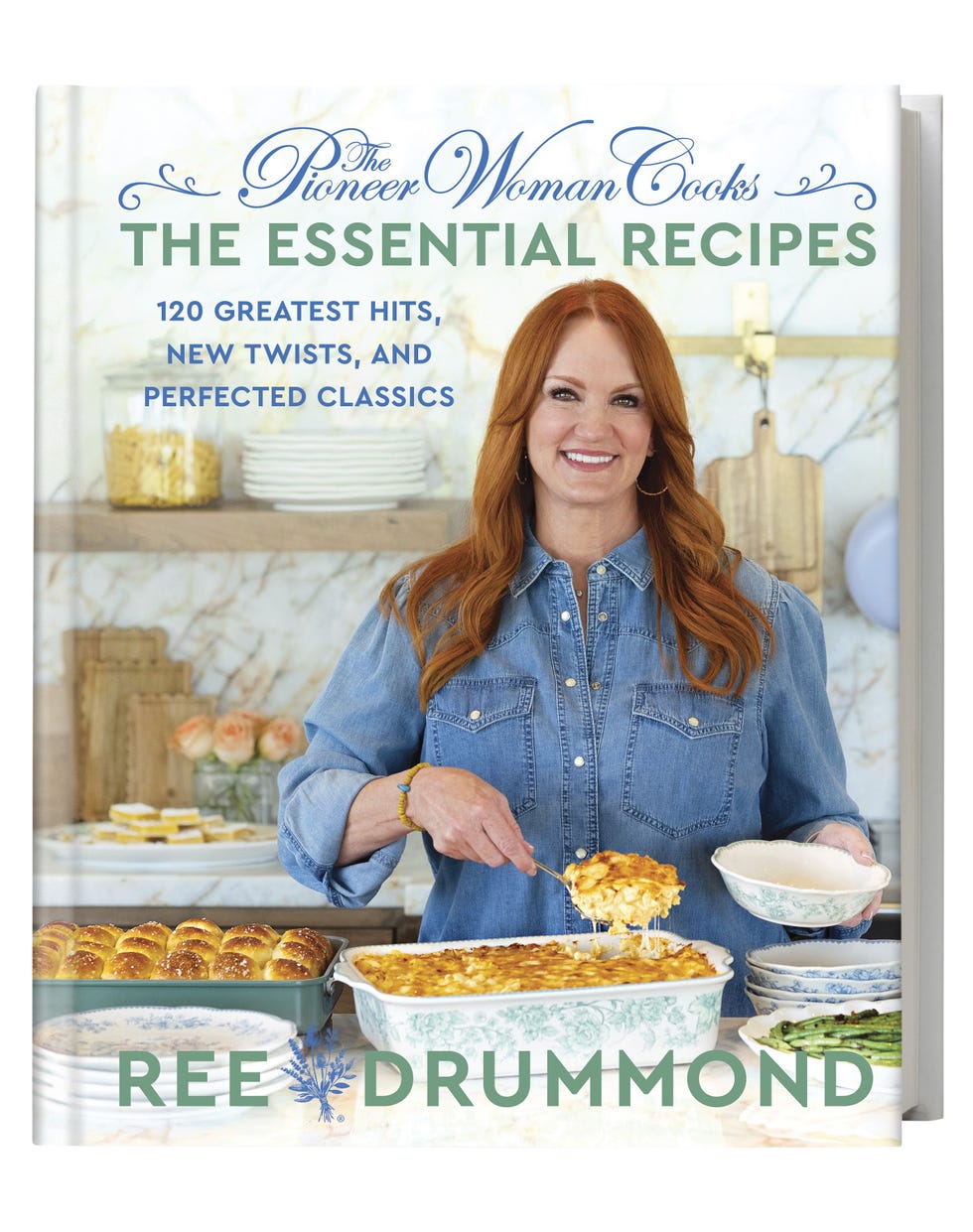 The Pioneer Woman Cooks―The Essential Recipes: 120 Greatest Hits, New Twists, and Perfected Classics